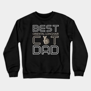 Best Oriental Longhair Cat Dad Crewneck Sweatshirt